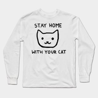 Stay Home With Your Cat Long Sleeve T-Shirt